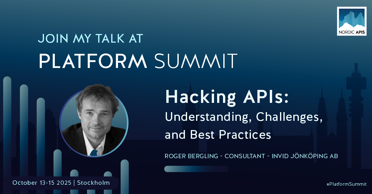 Roger Bergling - Nordic APIs Platform Summit 2025